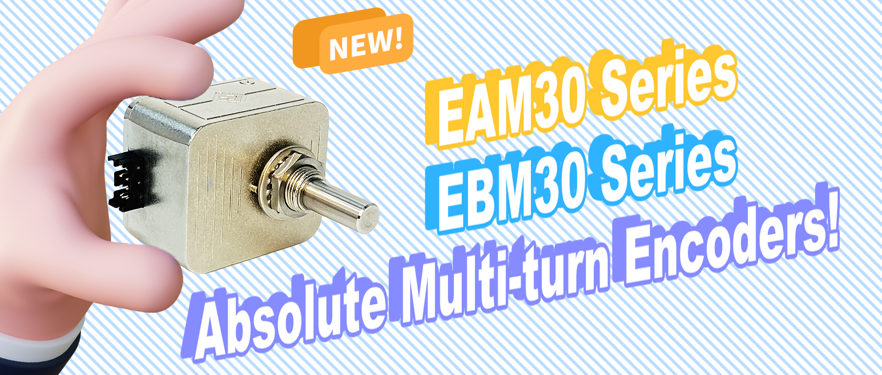 new product launch ——eam30 and ebm30 series absolute multi-turn encoders!